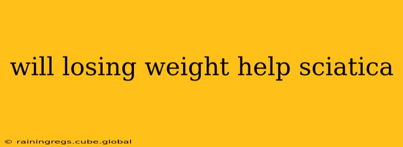 will losing weight help sciatica