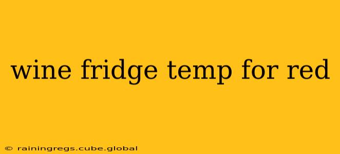 wine fridge temp for red