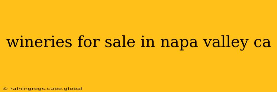 wineries for sale in napa valley ca