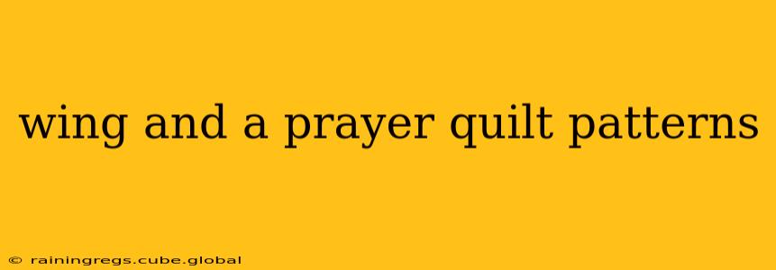 wing and a prayer quilt patterns