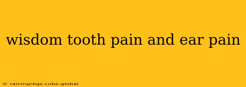 wisdom tooth pain and ear pain