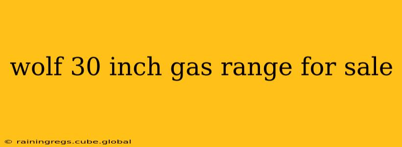 wolf 30 inch gas range for sale