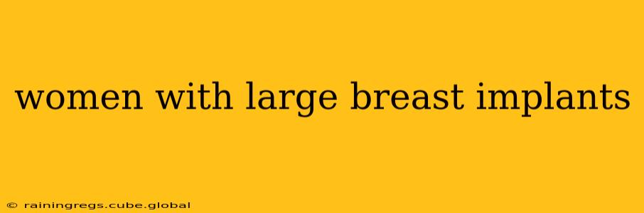 women with large breast implants