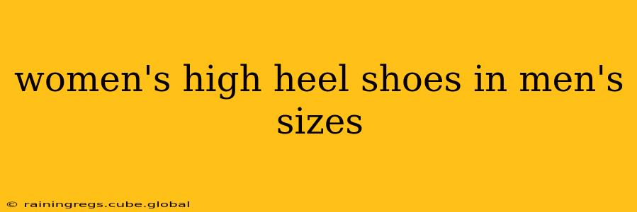 women's high heel shoes in men's sizes