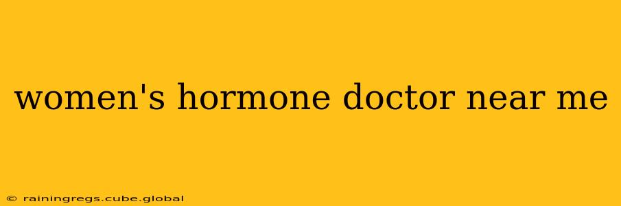 women's hormone doctor near me