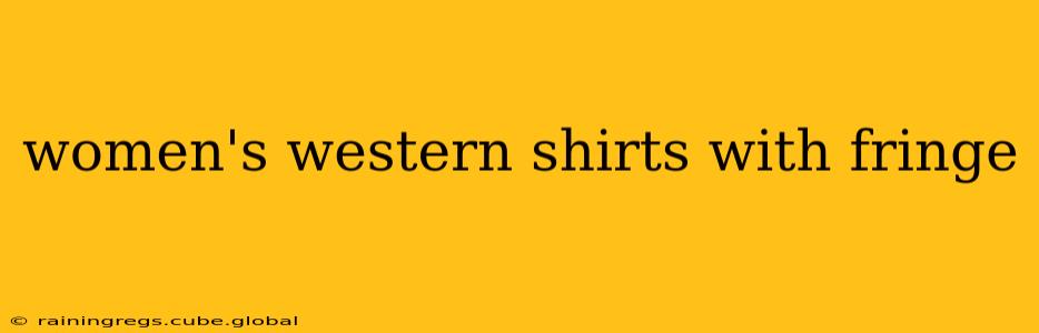 women's western shirts with fringe