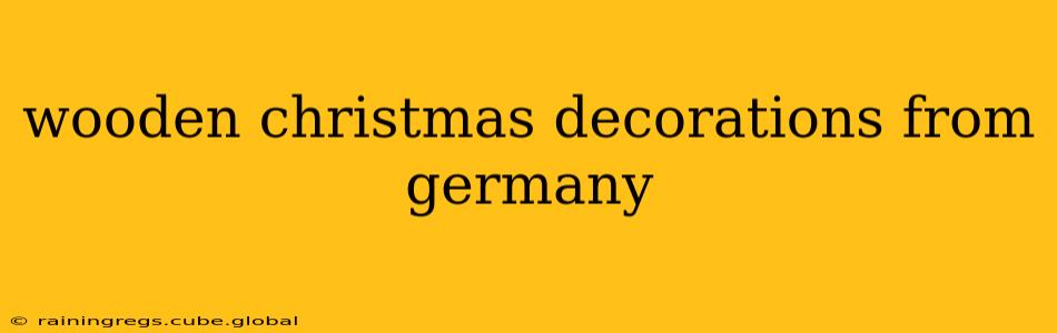 wooden christmas decorations from germany