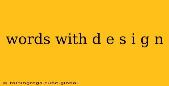 words with d e s i g n