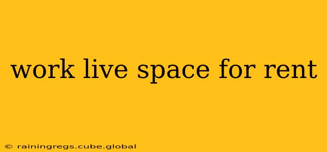 work live space for rent