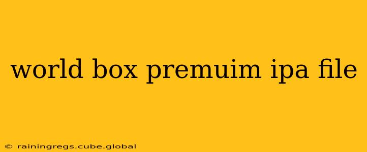 world box premuim ipa file