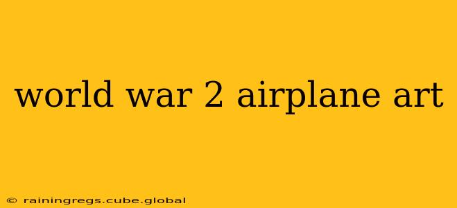world war 2 airplane art