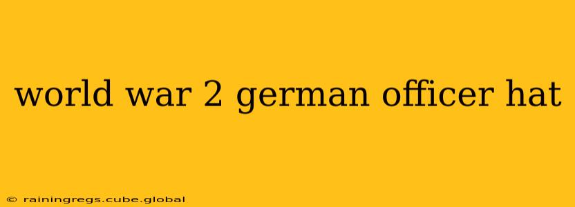 world war 2 german officer hat