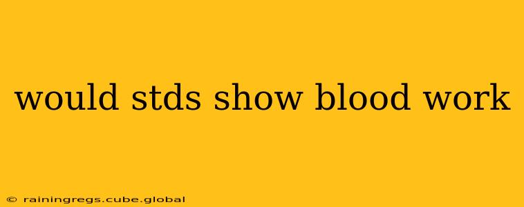 would stds show blood work