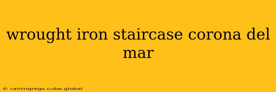 wrought iron staircase corona del mar