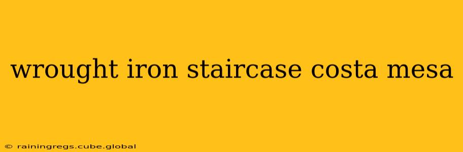 wrought iron staircase costa mesa
