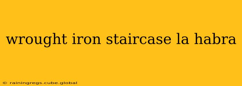 wrought iron staircase la habra