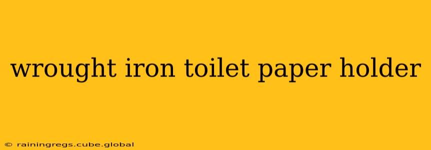 wrought iron toilet paper holder