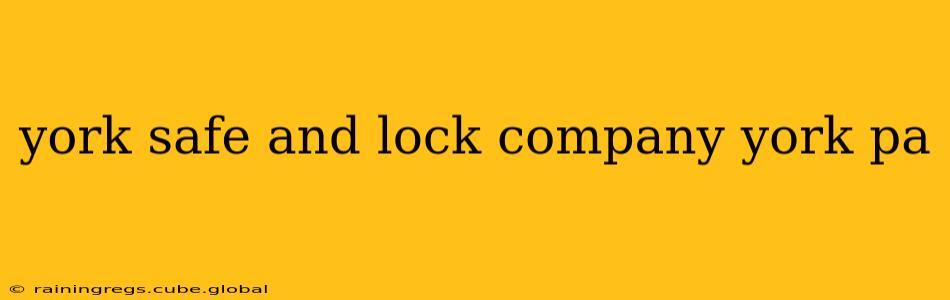 york safe and lock company york pa