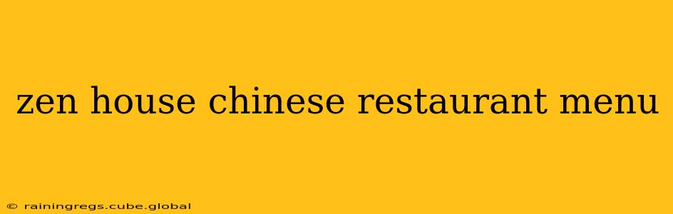 zen house chinese restaurant menu
